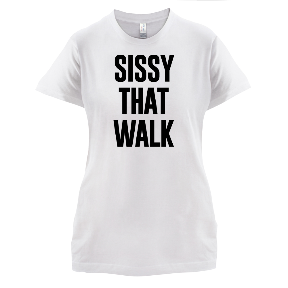 Sissy That Walk T Shirt