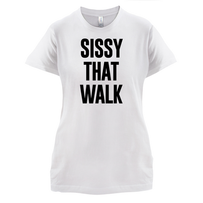 Sissy That Walk T Shirt