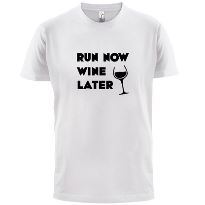 Run Now Wine Later T Shirt