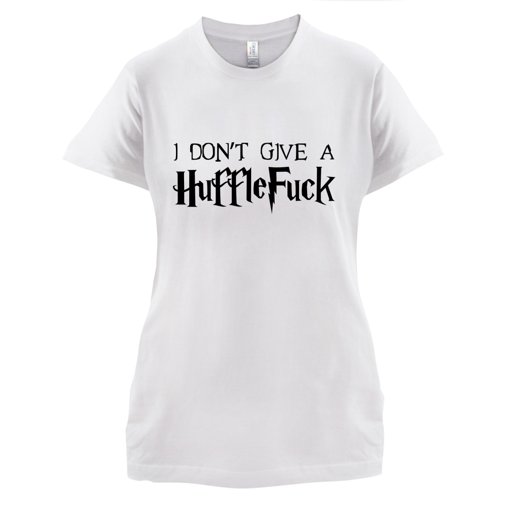 I Don't Give A HuffleFuck T Shirt