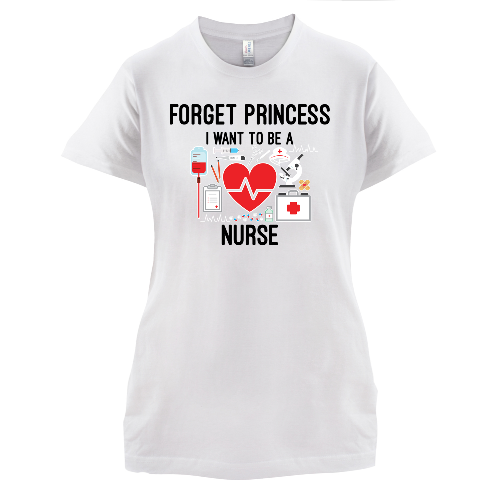 Forget Princess Nurse T Shirt