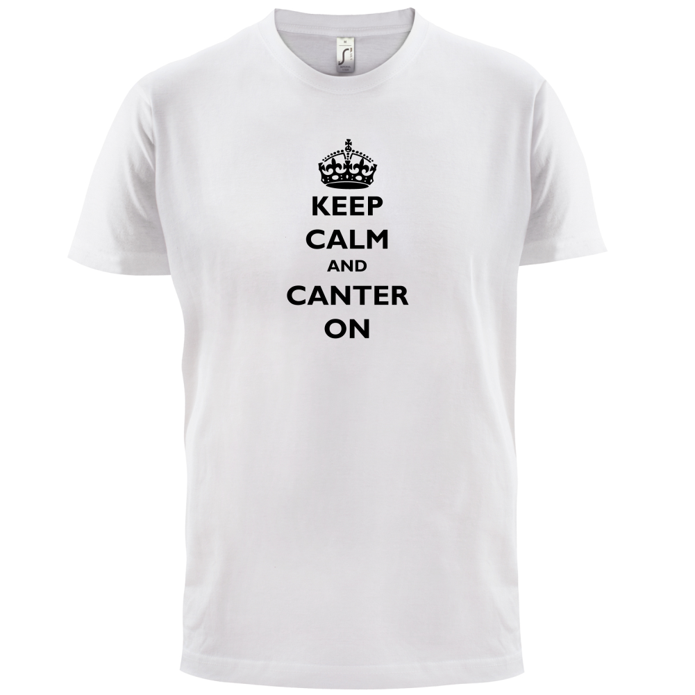Keep Calm And Canter On T Shirt