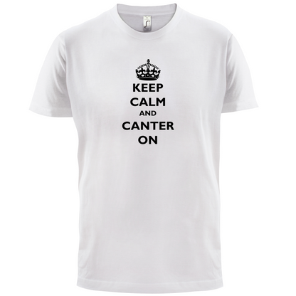 Keep Calm And Canter On T Shirt