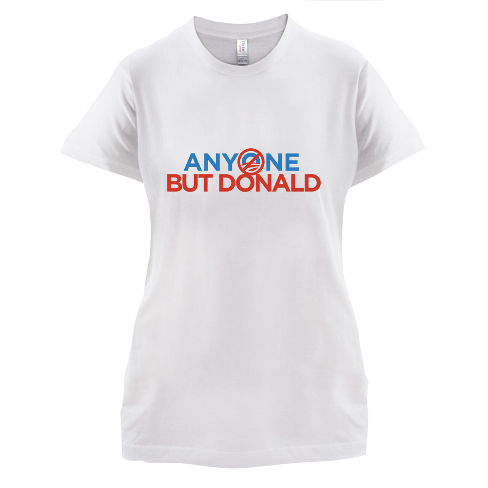 Anyone But Donald T Shirt