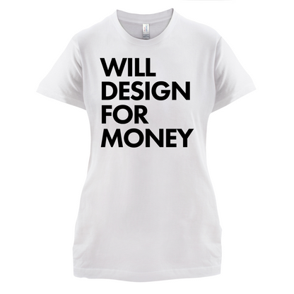 Will Design For Free T Shirt