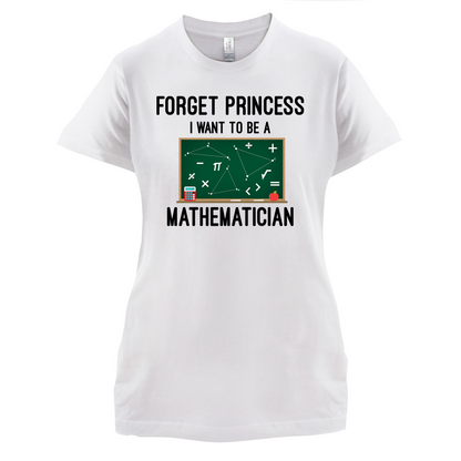 Forget Princess Maths T Shirt