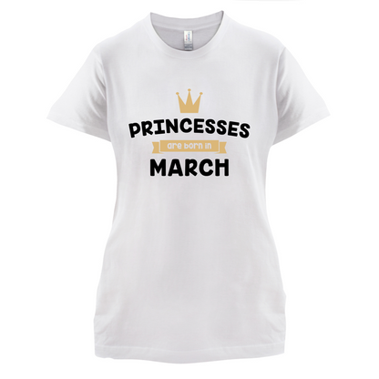 Princesses Are Born In March T Shirt