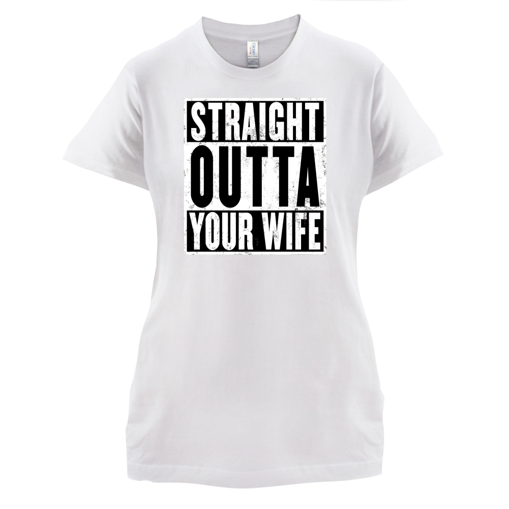 Straight Outta Your Wife T Shirt
