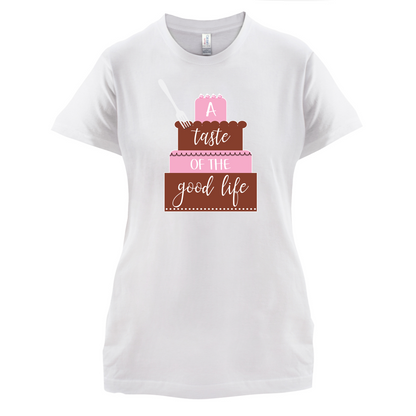 Taste The Good Life T Shirt