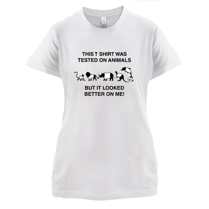 Tested On Animals Better On Me T Shirt