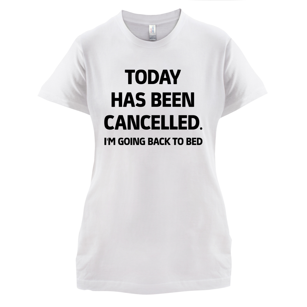 Today Has Been Cancelled T Shirt