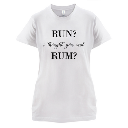 I Thought You Said Rum T Shirt