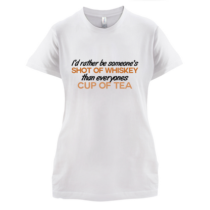 I'd Rather Be A Shot Of Whiskey T Shirt