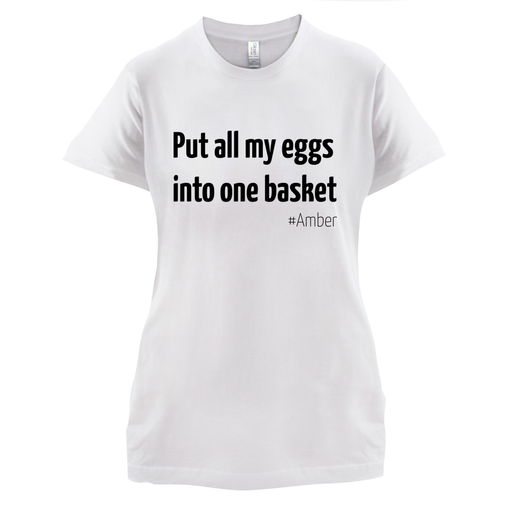 All My Eggs In One Basket T Shirt