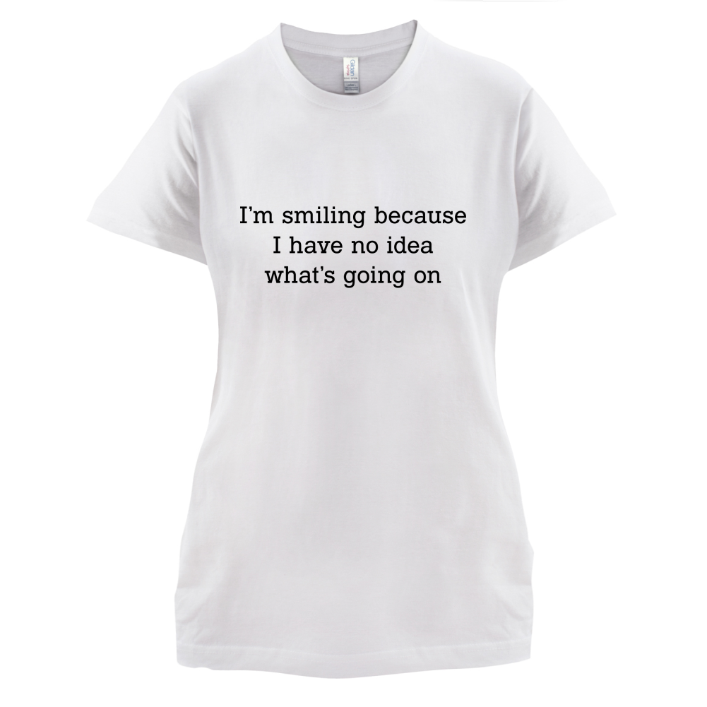 No Idea What's Going On T Shirt