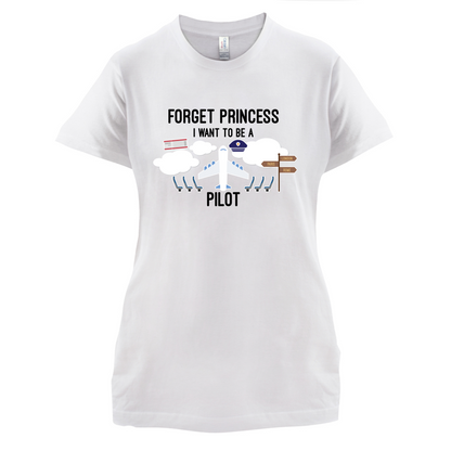 Forget Princess Pilot T Shirt
