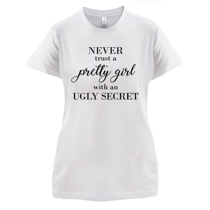 Never Trust A Pretty Girl T Shirt