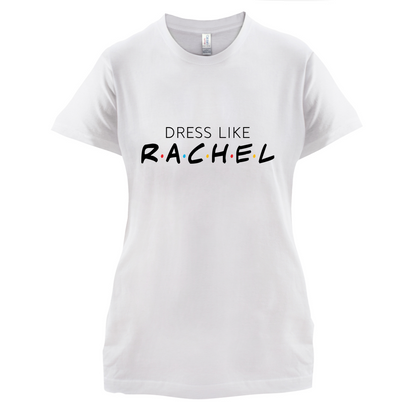 Dress Like Rachel T Shirt