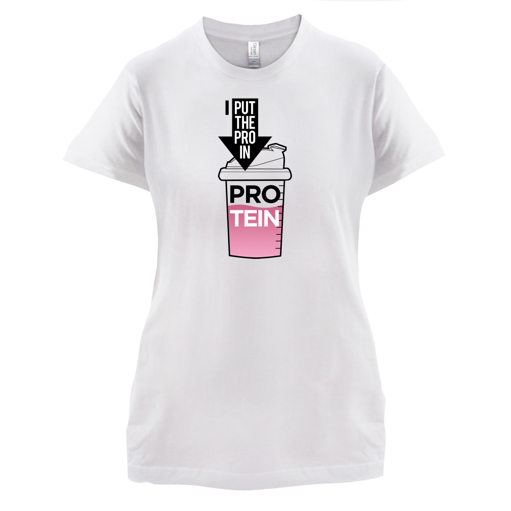 I Put Pro In Protein T Shirt