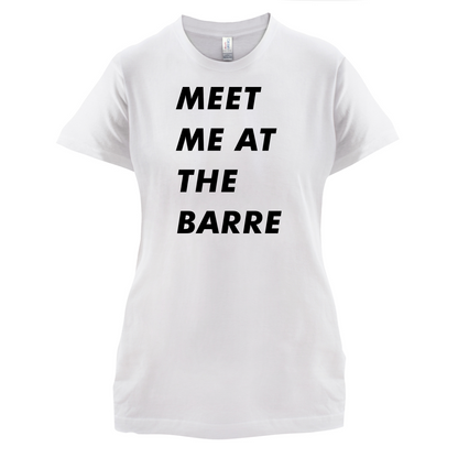 Meet Me At The Barre T Shirt