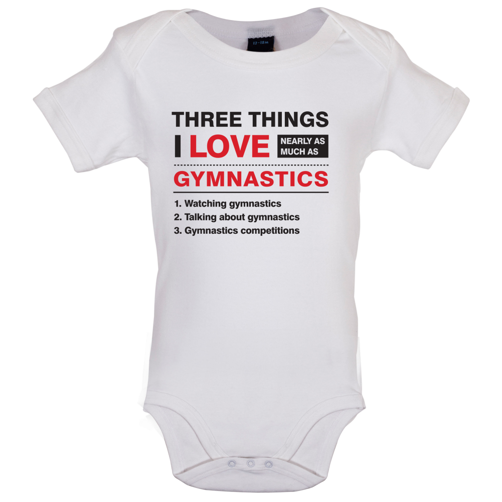Three Things I Love Nearly As Much As Gymnastics Baby T Shirt