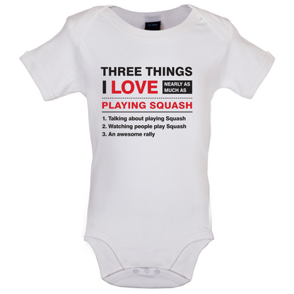 Three Things I Love Nearly As Much As Squash Baby T Shirt