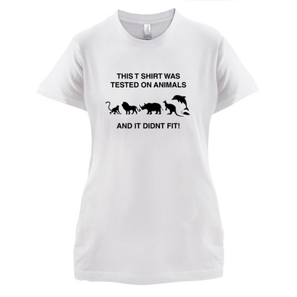 Tested On Animals Did Not Fit T Shirt