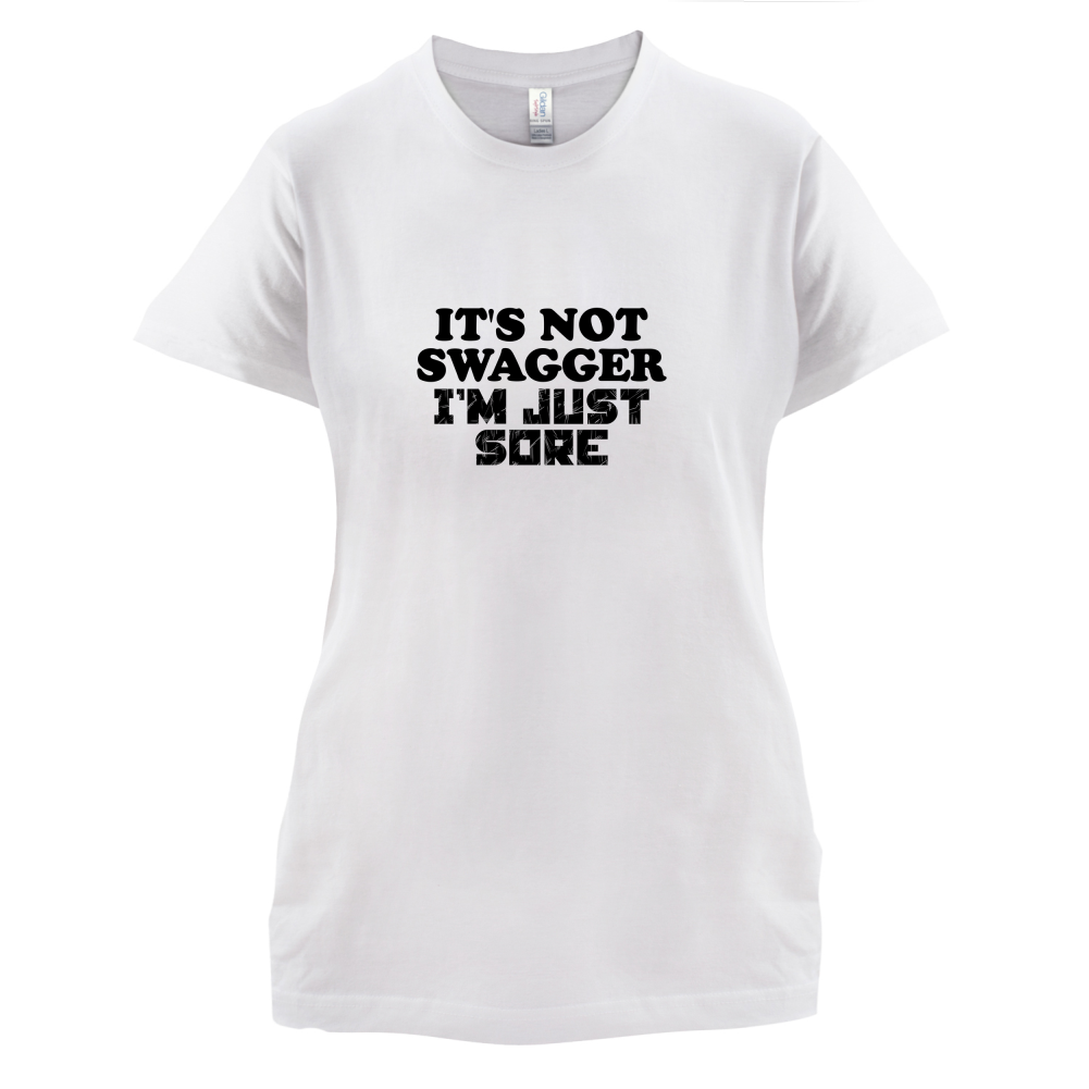 It's Not Swagger Just Sore  T Shirt