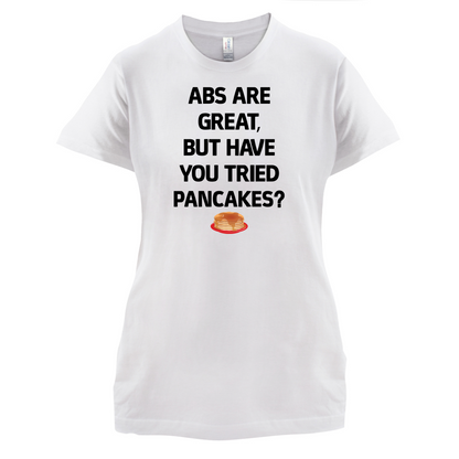 Abs Are Great, Pancakes T Shirt