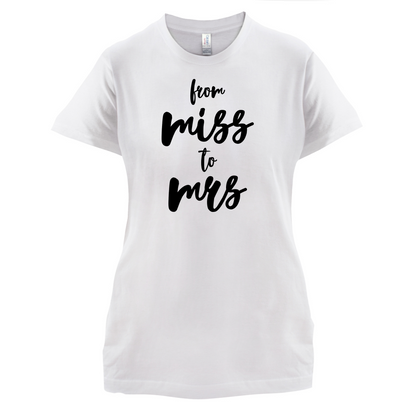 From Miss To Mrs T Shirt