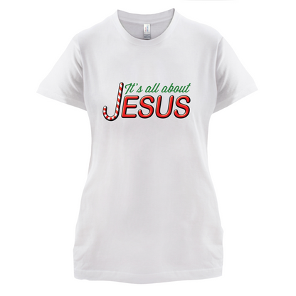It's All About Jesus T Shirt