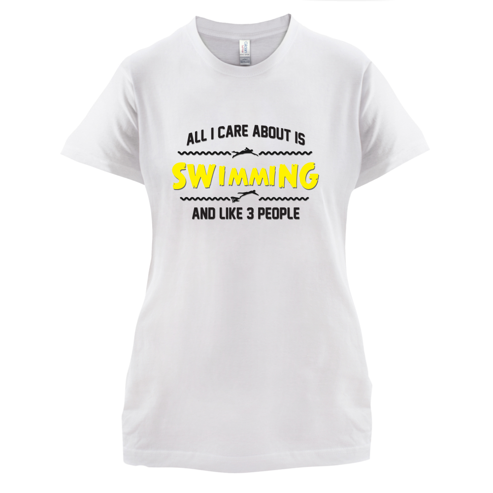 All I Care About Is Swimming T Shirt