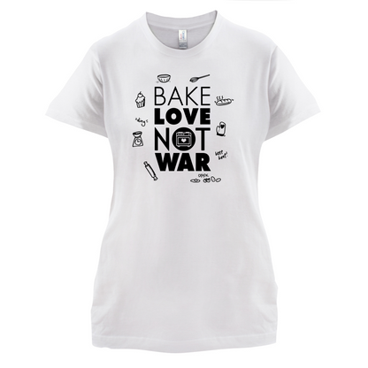Bake Love Not War T Shirt