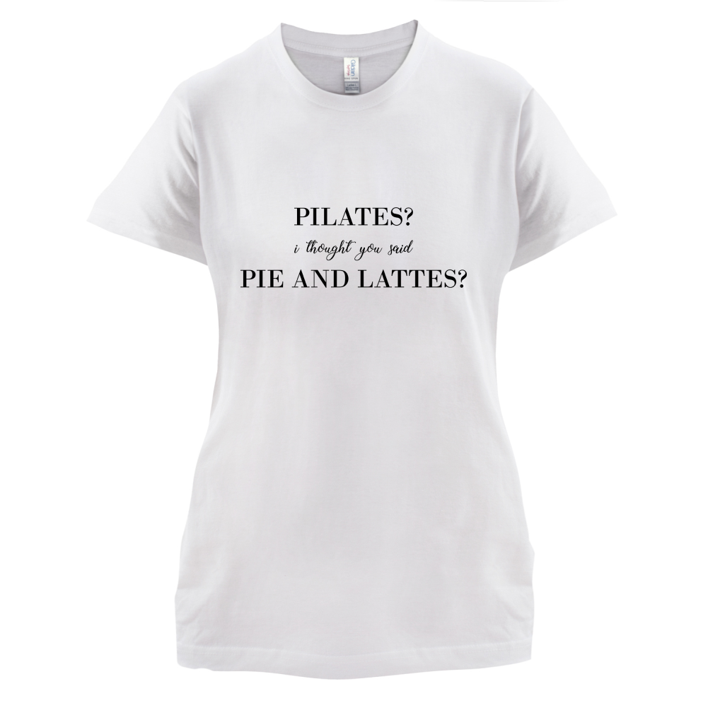 I Thought You Said Pie & Lattes T Shirt