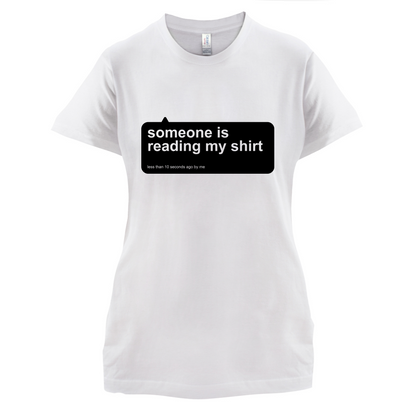 Someone Is Reading My Shirt T Shirt