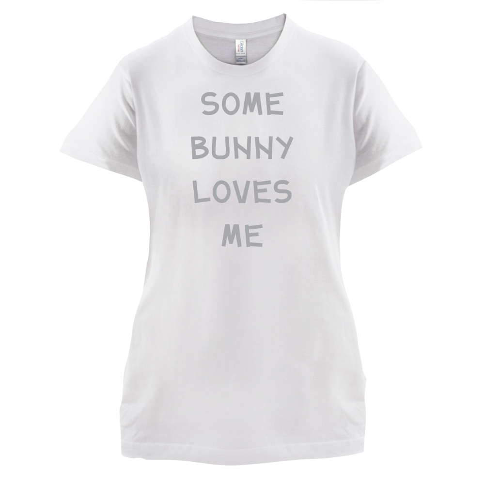 Some Bunny Love Me T Shirt