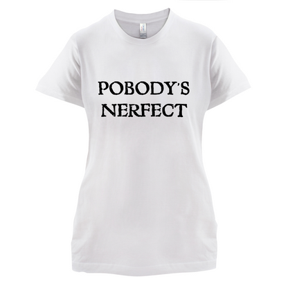 Pobody's Nerfect T Shirt