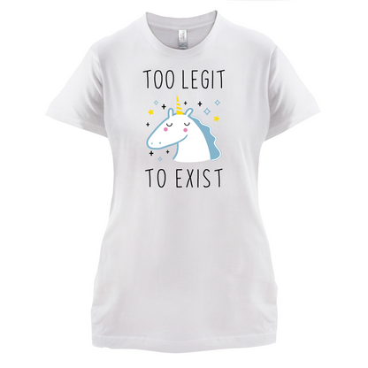 Too Legit To Exist T Shirt