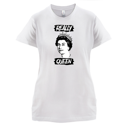 Realy Queen T Shirt