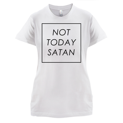 Not Today Satan T Shirt