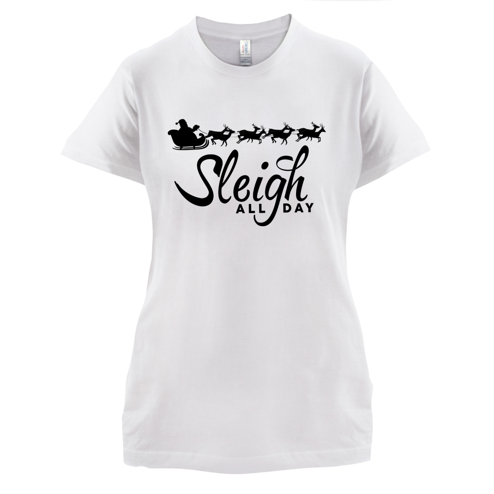 SleighAllDay T Shirt