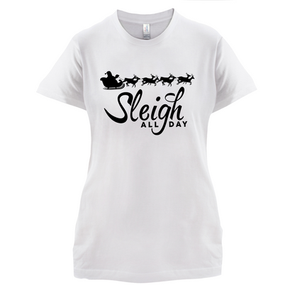 SleighAllDay T Shirt
