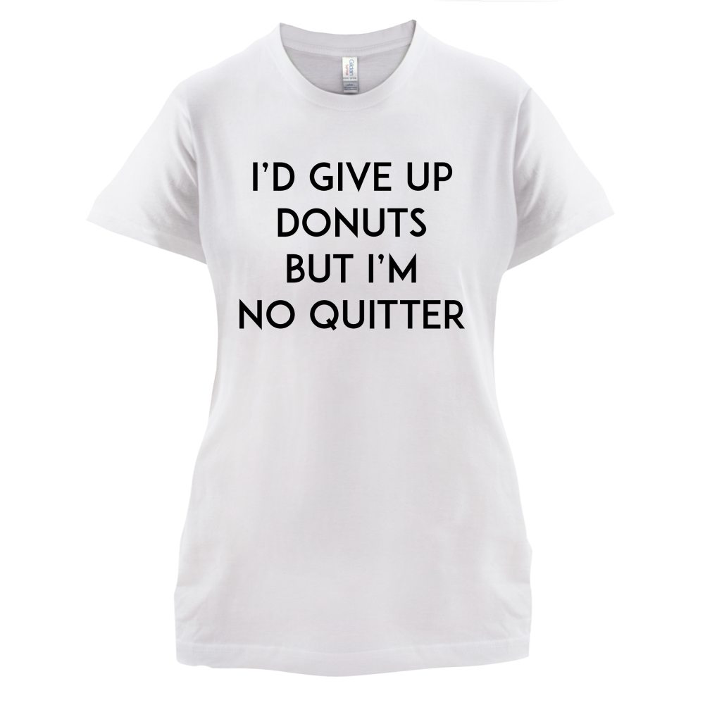 I'd Give Up Donuts T Shirt
