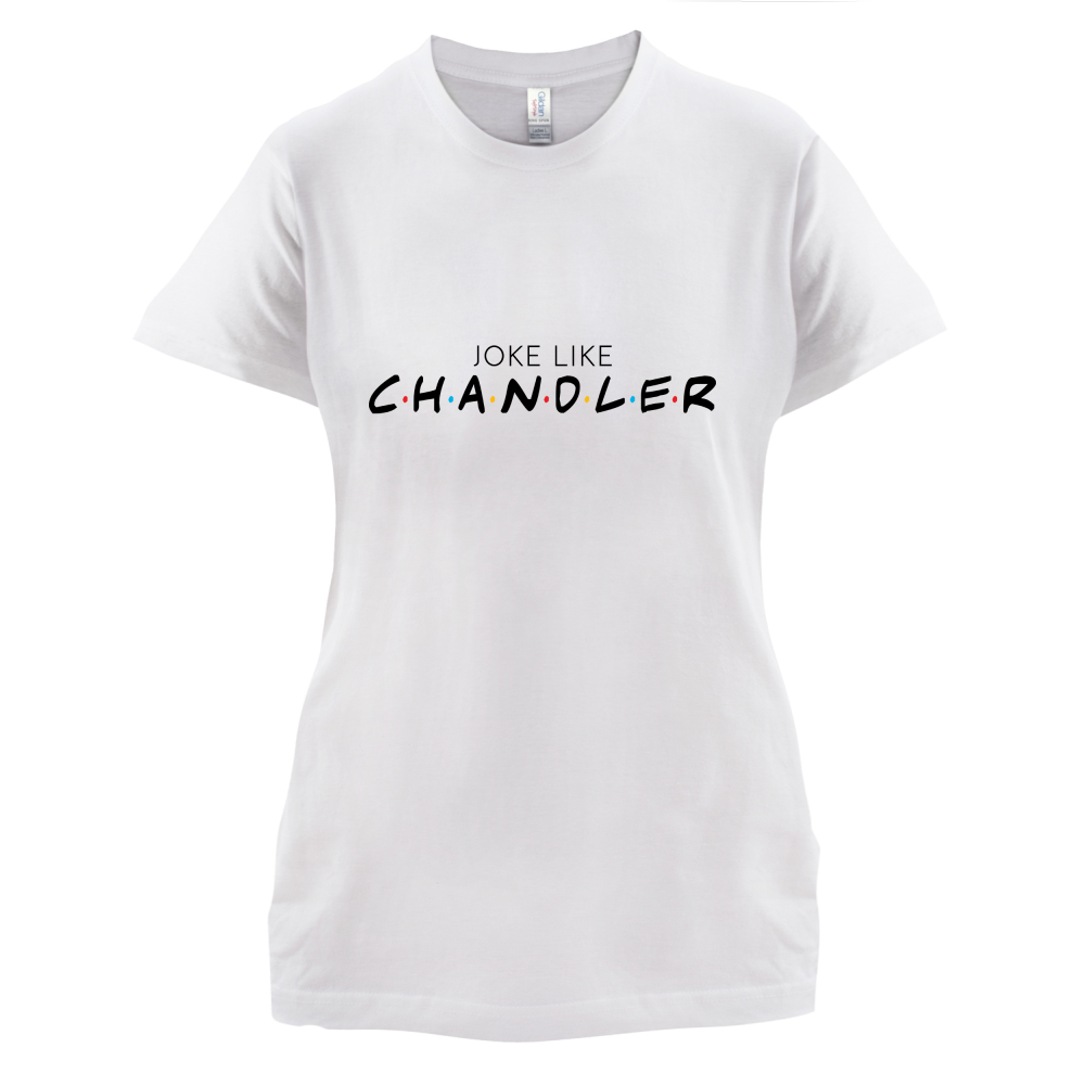 Joke Lke Chandler T Shirt