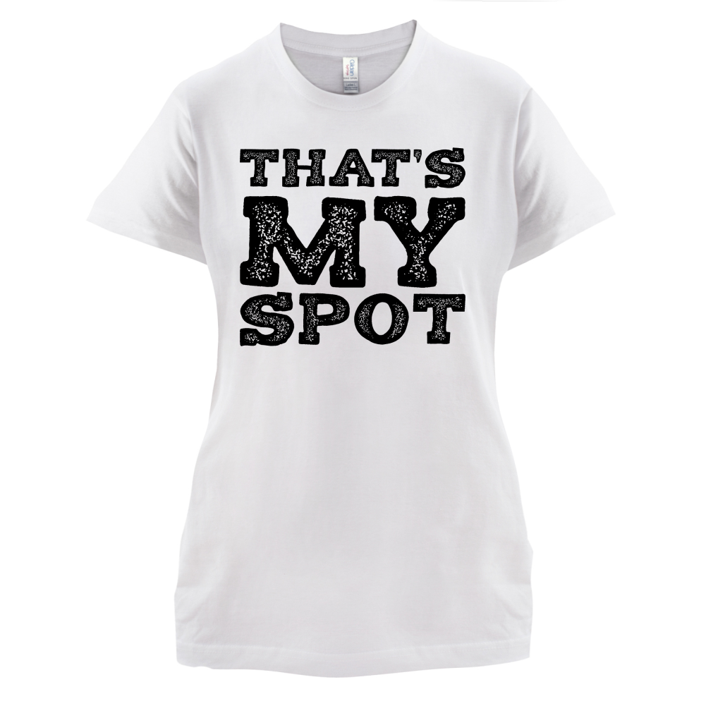That's My Spot T Shirt