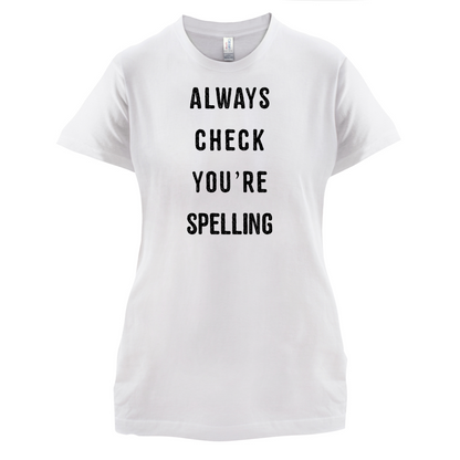 Always Check You're Spelling T Shirt