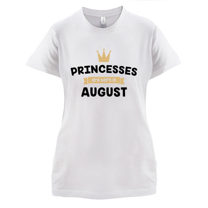 Princesses Are Born In August T Shirt