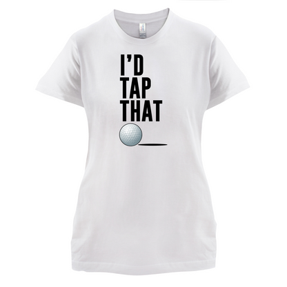 I'd Tap That Golf T Shirt
