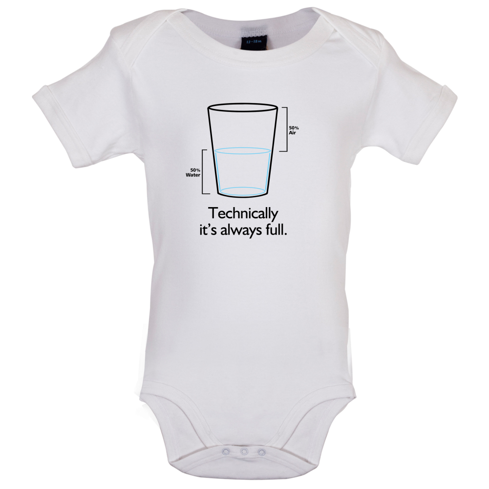 Technically It's Always Full Baby T Shirt