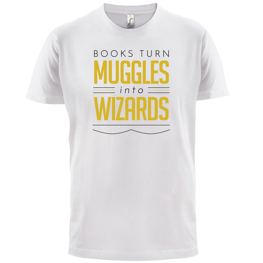 Books Turn Muggles Into Wizzards T Shirt
